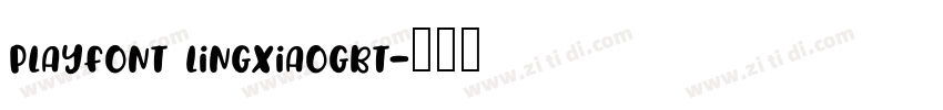 PlayFont LingxiaoGBT字体转换